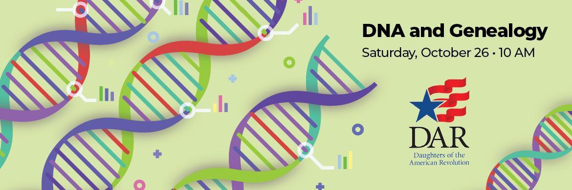 DNA and Genealogy. Saturday, October 26th at 10am. 